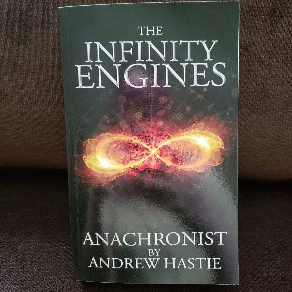 The Infinity Engines: Anachronist by Andrew Hastie Book